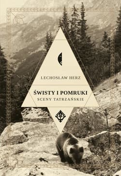 Świsty i pomruki Sceny tatrzańskie - Herz Lechosław