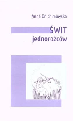 Świt jednorożców - Anna Onichimowska