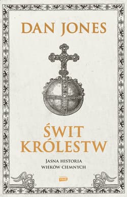 Świt królestw. Jasna historia wieków ciemnych - ebook - Dan Jones