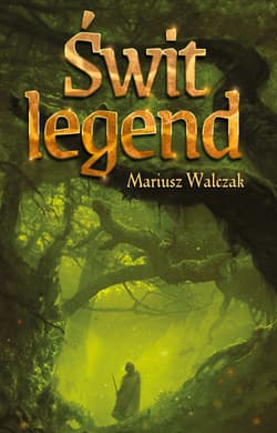Świt legend - Mariusz Walczak