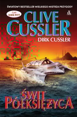 Świt półksiężyca - Clive  Cussler, Dirk  Cussler