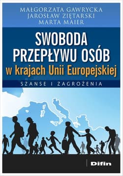 Swoboda przepływu osób w krajach Unii Europejskiej Szanse i zagrożenia - Maier Marta