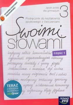 Swoimi słowami 3 Język polski Podręcznik do kształcenia językowego z ćwiczeniami Część 1 Gimnazjum