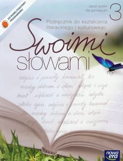 Swoimi słowami 3 Język polski Podręcznik do kształcenia literackiego i kulturowego Gimnazjum