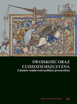 Swojskość oraz cudzoziemszczyzna. Z dziejów wojskowości polskiej i powszechnej - Andrzej Niewiński