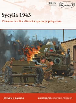 Sycylia 1943 Pierwsza wielka aliancka operacja połączona - Zaloga Steven J.