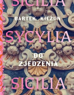 Sycylia do zjedzenia - Bartek  Kieżun
