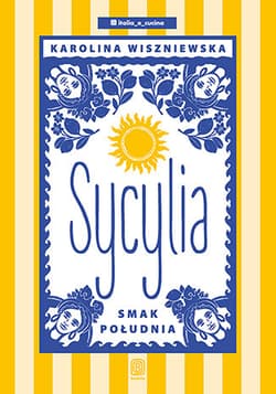 Sycylia. Smak południa - Karolina Wiszniewska