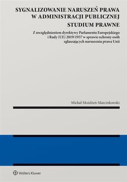 Sygnalizowanie naruszeń prawa w administracji... - Marcinkowski Możdżeń Michał