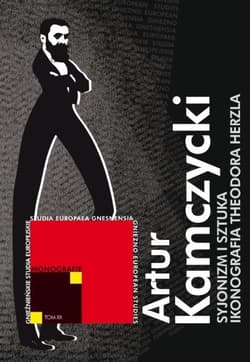 Syjonizm i sztuka. Ikonografia Theodora Herzla - Artur Kamczycki