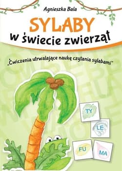 Sylaby w świecie zwierząt. Ćwiczenia utrwalające - Agnieszka Bala