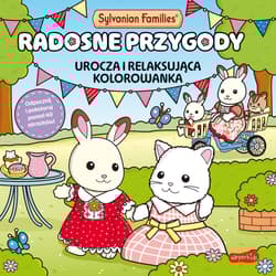 Sylvanian Families. Radosne przygody. Urocza i relaksująca kolorowanka - Praca zbiorowa