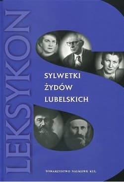 Sylwetki Żydów lubelskich Leksykon