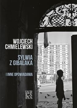 Sylwia z Gibalaka i inne opowiadania - Wojciech  Chmielewski