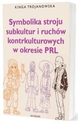 Symbolika stroju subkultur i ruchów kontrkulturowych w okresie PRL - Kinga Trojanowska