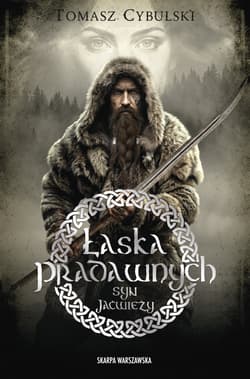 Syn Jaćwieży. Łaska pradawnych - Tomasz Cybulski