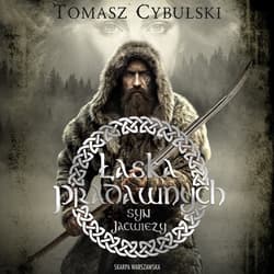 Syn Jaćwieży. Łaska pradawnych - audiobook - Tomasz Cybulski