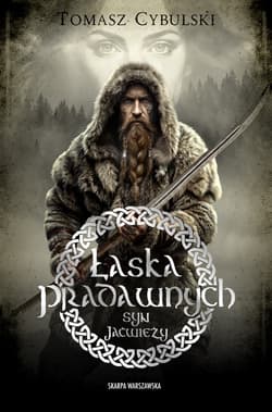 Syn Jaćwieży. Łaska pradawnych - ebook - Tomasz Cybulski
