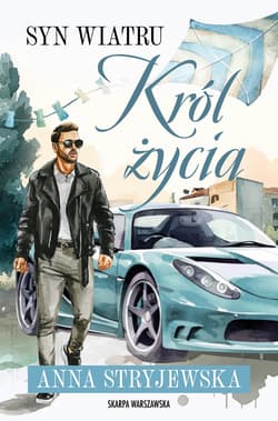 Syn Wiatru. Król życia - Anna  Stryjewska