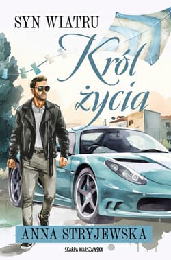 Syn Wiatru. Król życia - ebook - Anna  Stryjewska