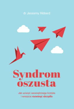 Syndrom oszusta. Jak uciszyć wewnętrznego krytyka i wreszcie rozwinąć skrzydła - ebook