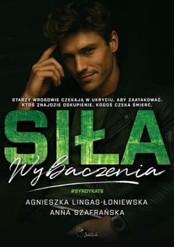 Syndykat Tom 6 Siła wybaczenia - Agnieszka Lingas-Łoniewska, Anna Szafrańska