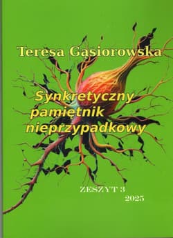 Synkretyczny pamiętnik nieprzypadkowy z.3 - Teresa Gąsiorowska