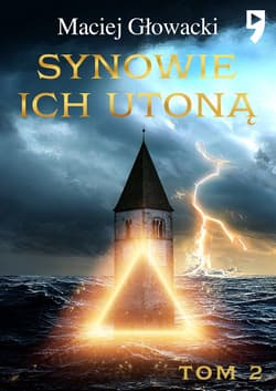 Synowie ich utoną. Tom 2 - Maciej Głowacki