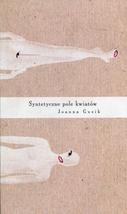 Syntetyczne pole kwiatów - Guzik Joanna M.