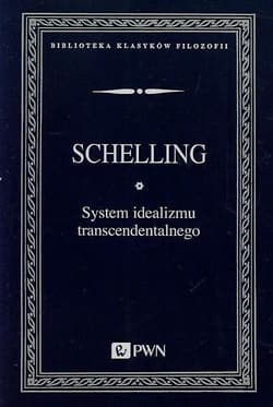 System idealizmu transcendentalnego - Schelling Friedrich Wilhelm Joseph