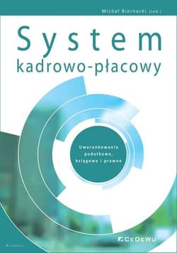System kadrowo-płacowy Uwarunkowania podatkowe księgowe i prawne - Michał Biernacki (red.)