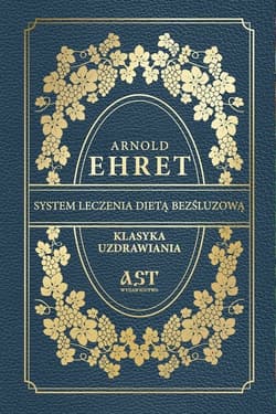 System leczenia dietą bezśluzową - Arnold Ehret
