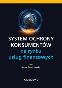 System ochrony konsumentów na rynku usług finansowych - Brzozowska Anna