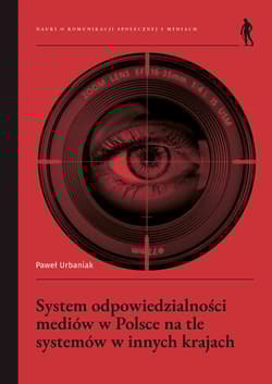 System odpowiedzialności mediów w Polsce na tle systemów w innych krajach - Urbaniak Paweł