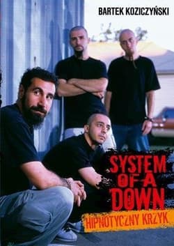 System Of A Down Hipnotyczny krzyk - Bartek Koziczyński