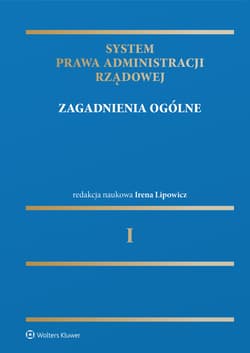 System Prawa Administracji Rządowej. Zagadnienia ogólne - Opracowanie Zbiorowe