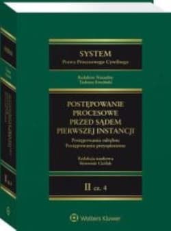 System prawa procesowego cywilnego Tom II Postępowanie procesowe przed sądem pierwszej instancji C - Praca zbiorowa
