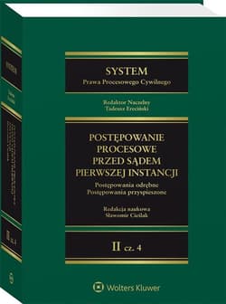 System prawa procesowego cywilnego Tom II Postępowanie procesowe przed sądem pierwszej instancji C - Praca zbiorowa