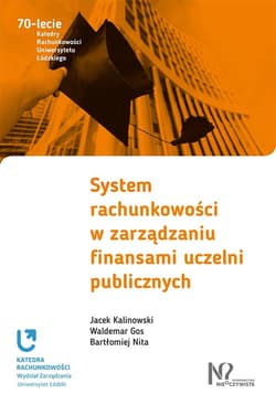 System rachunkowości w zarządzaniu finansami uczelni publicznych - Jacek Kalinowski, Gos Waldemar, Bartłomiej Nita