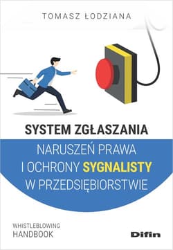 System zgłaszania naruszeń prawa i ochrony sygnalisty w przedsiębiorstwie - Tomasz Łodziana