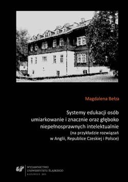 Systemy edukacji osób umiarkowanie i znacznie... - Magdalena Bełza