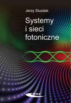 Systemy i sieci fotoniczne - Siuzdak Jerzy