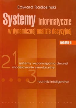 Systemy informatyczne w dynamicznej analizie decyzyjnej - Edward Radosiński