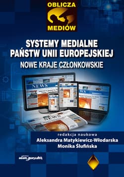 Systemy medialne państw Unii Europejskiej Nowe kraje członkowskie
