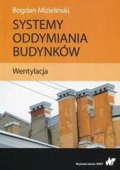 Systemy oddymiania budynków. Wentylacja - Mizieliński Bogdan