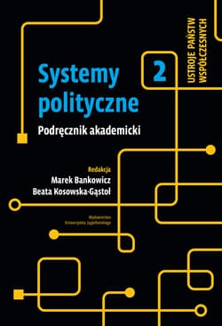 Systemy polityczne Tom 2 Ustroje państw współczesnych - Opracowanie Zbiorowe