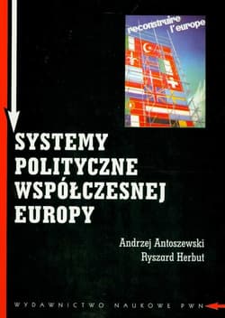 Systemy polityczne współczesnej Europy - Andrzej Antoszewski, Herbut Ryszard