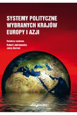 Systemy polityczne wybranych krajów Europy i Azji - Kornaś Jerzy