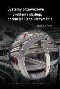 Systemy przewozowe problemy obsługi, potencjał.. -  Pyza Dariusz
