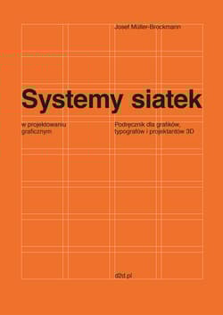 Systemy siatek w projektowaniu graficznym Przewodnik dla grafików, typografów i projektantów 3D - Josef Müller-Brockmann